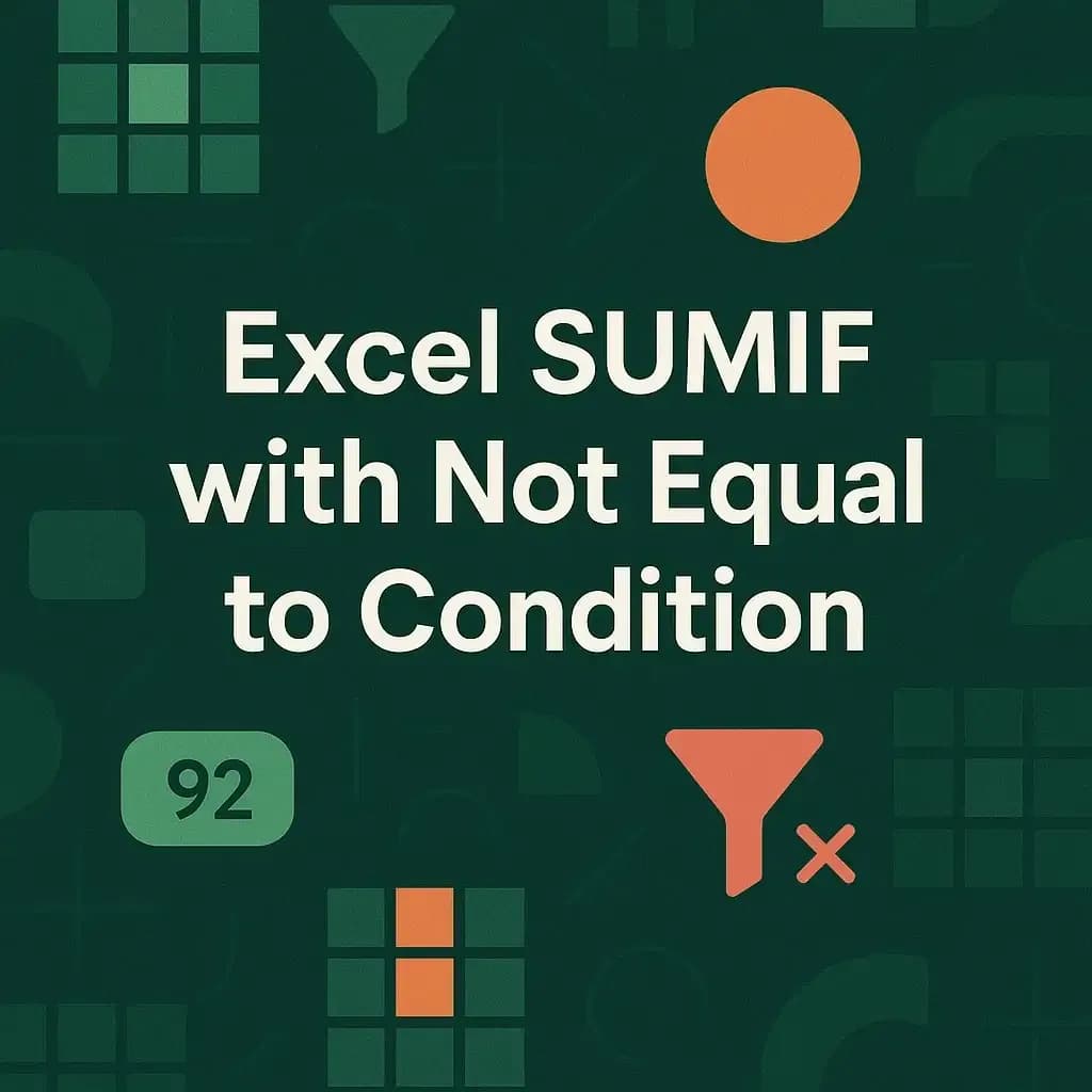 How to Use SUMIF with Not Equal to Condition in Excel