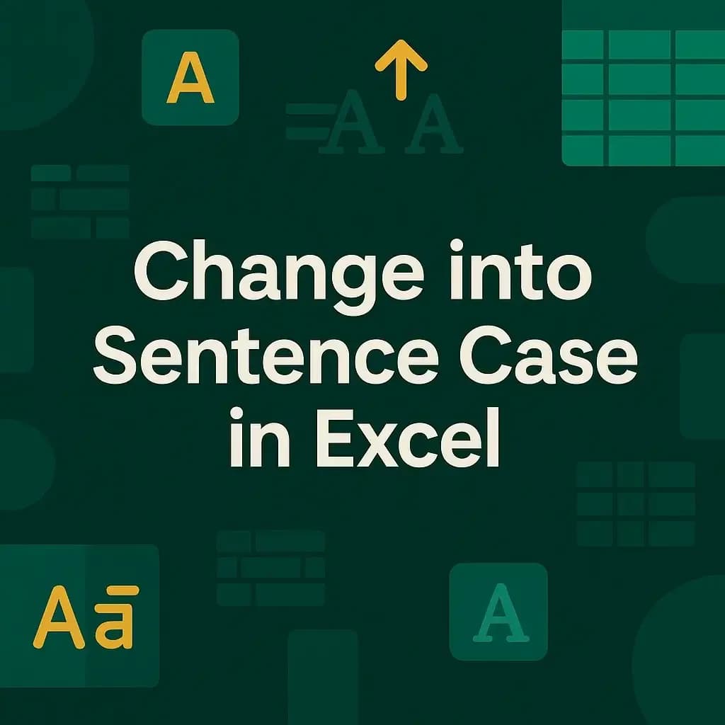 How to Change Text into Sentence Case in Excel (2 Easy Ways)