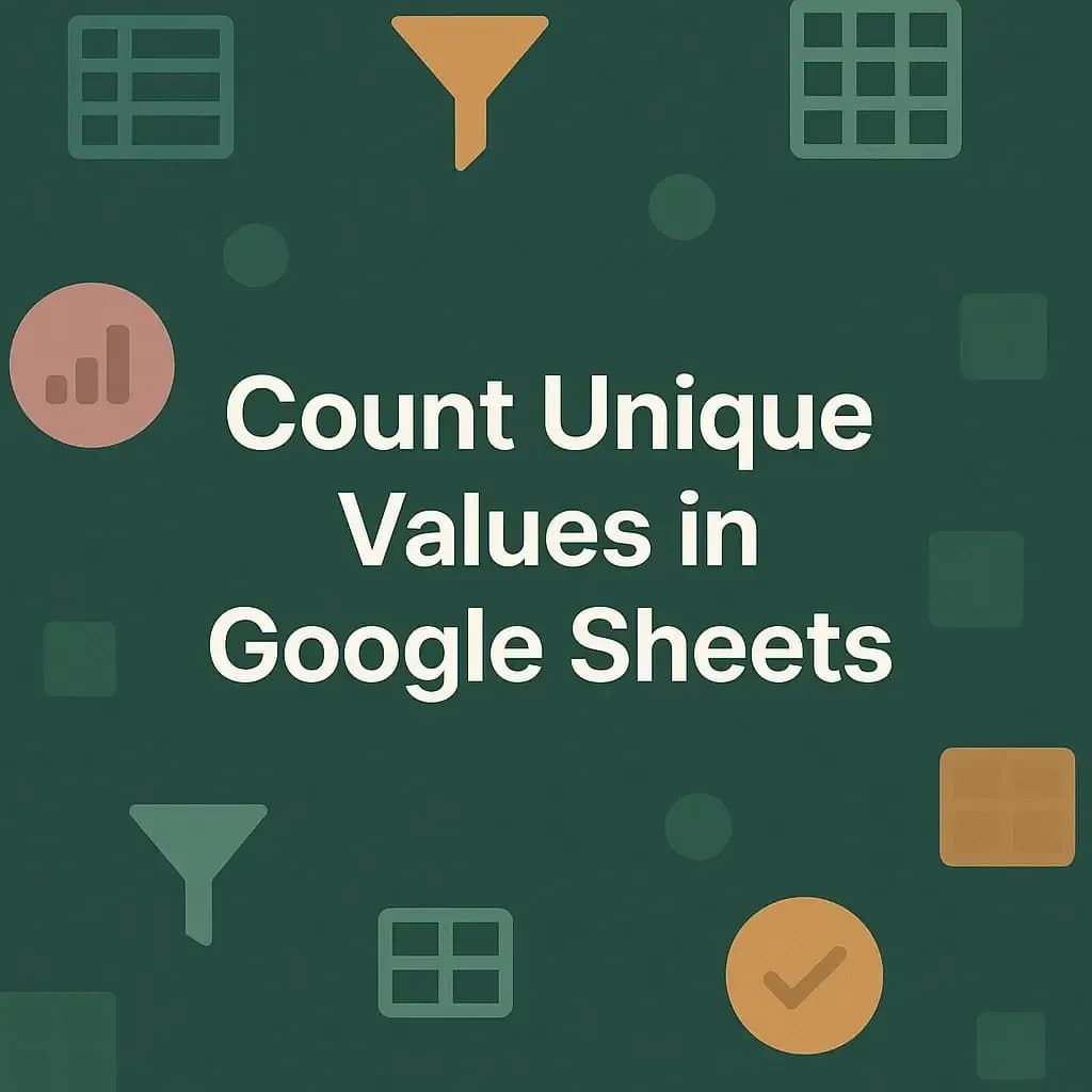 How to Count Unique Values in Google Sheets (5 Simple Ways)