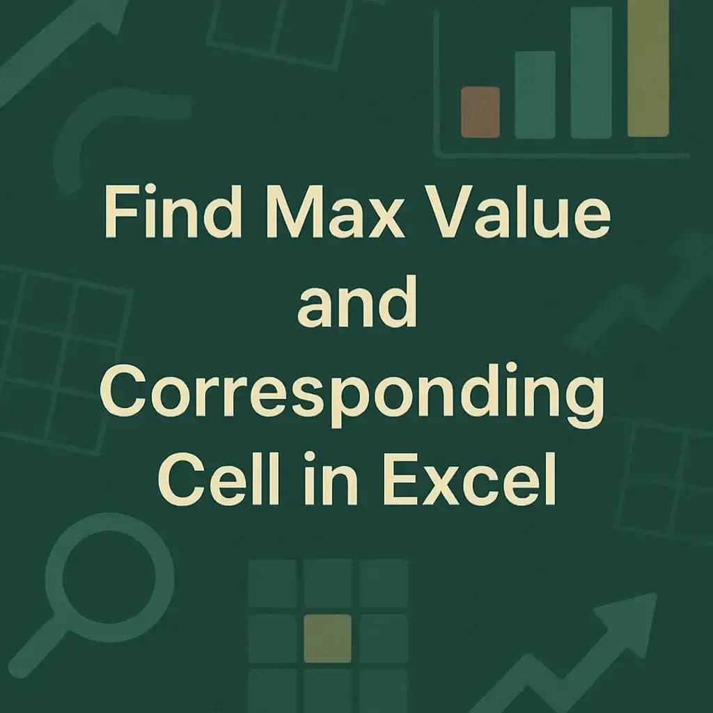How to Find the Max Value and Corresponding Cell in Excel