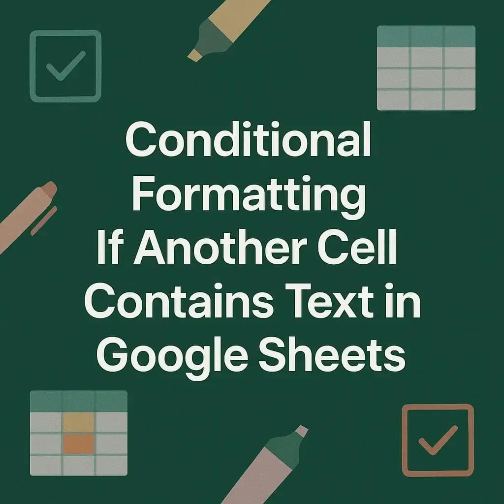 Google Sheets Conditional Formatting If Another Cell Contains Text
