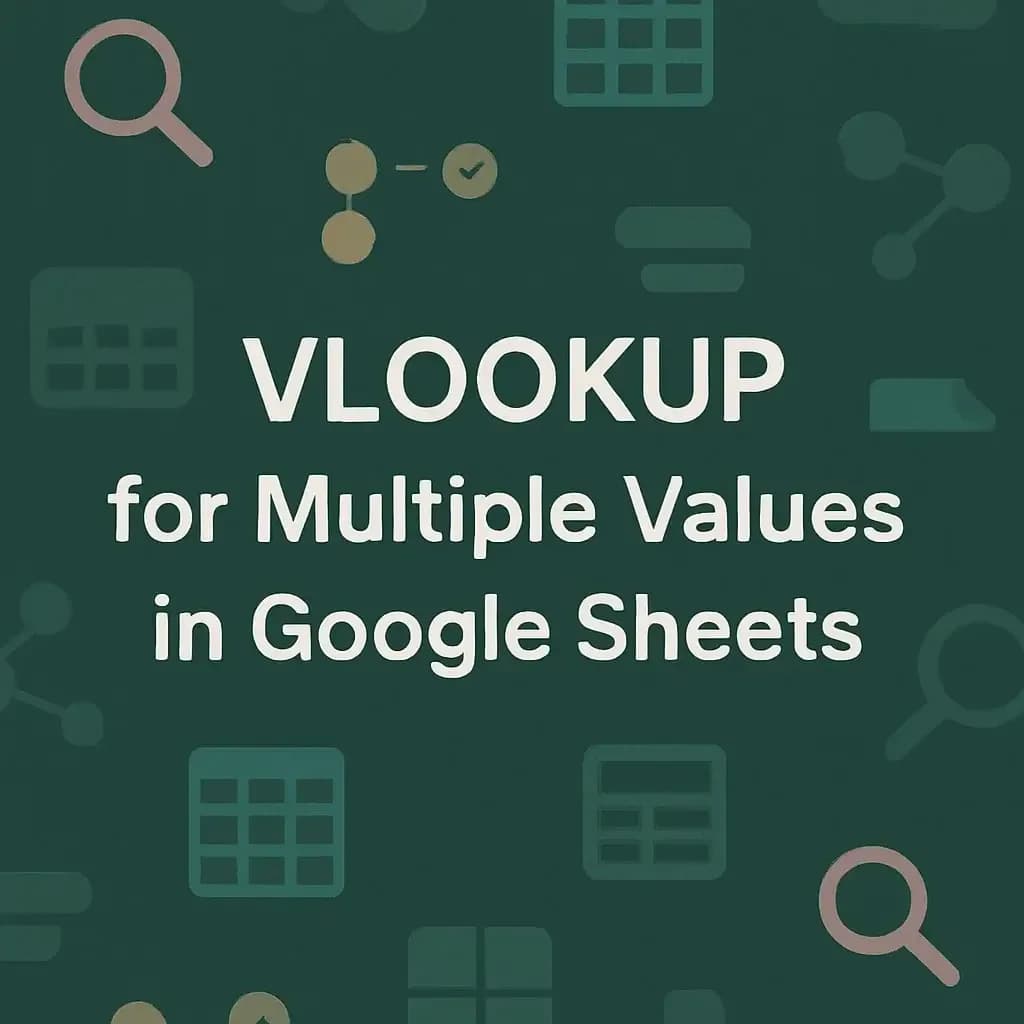 How to Use VLOOKUP to Return Multiple Values in Google Sheets