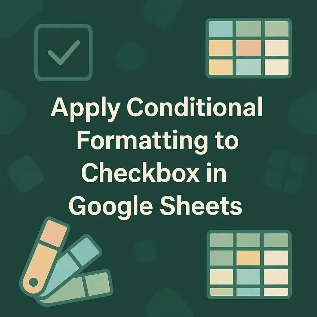 How to Apply Conditional Formatting to Checkbox in Google Sheets