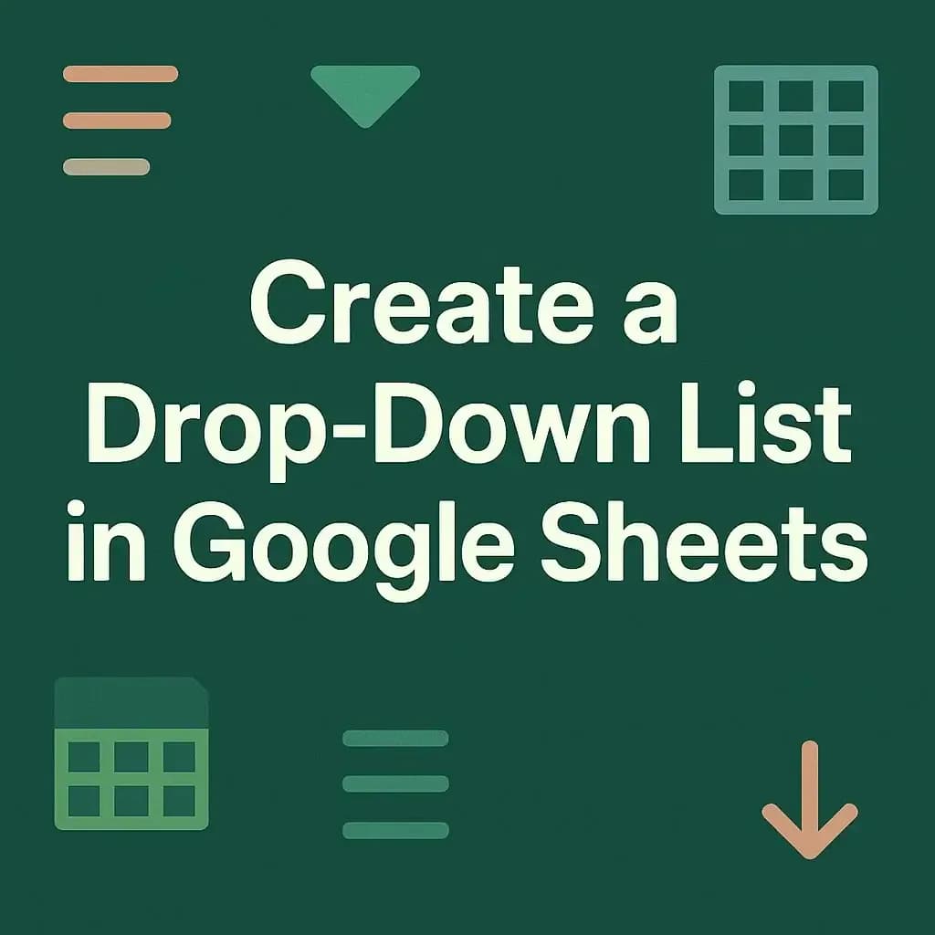 How to Create a Drop-Down List in Google Sheets