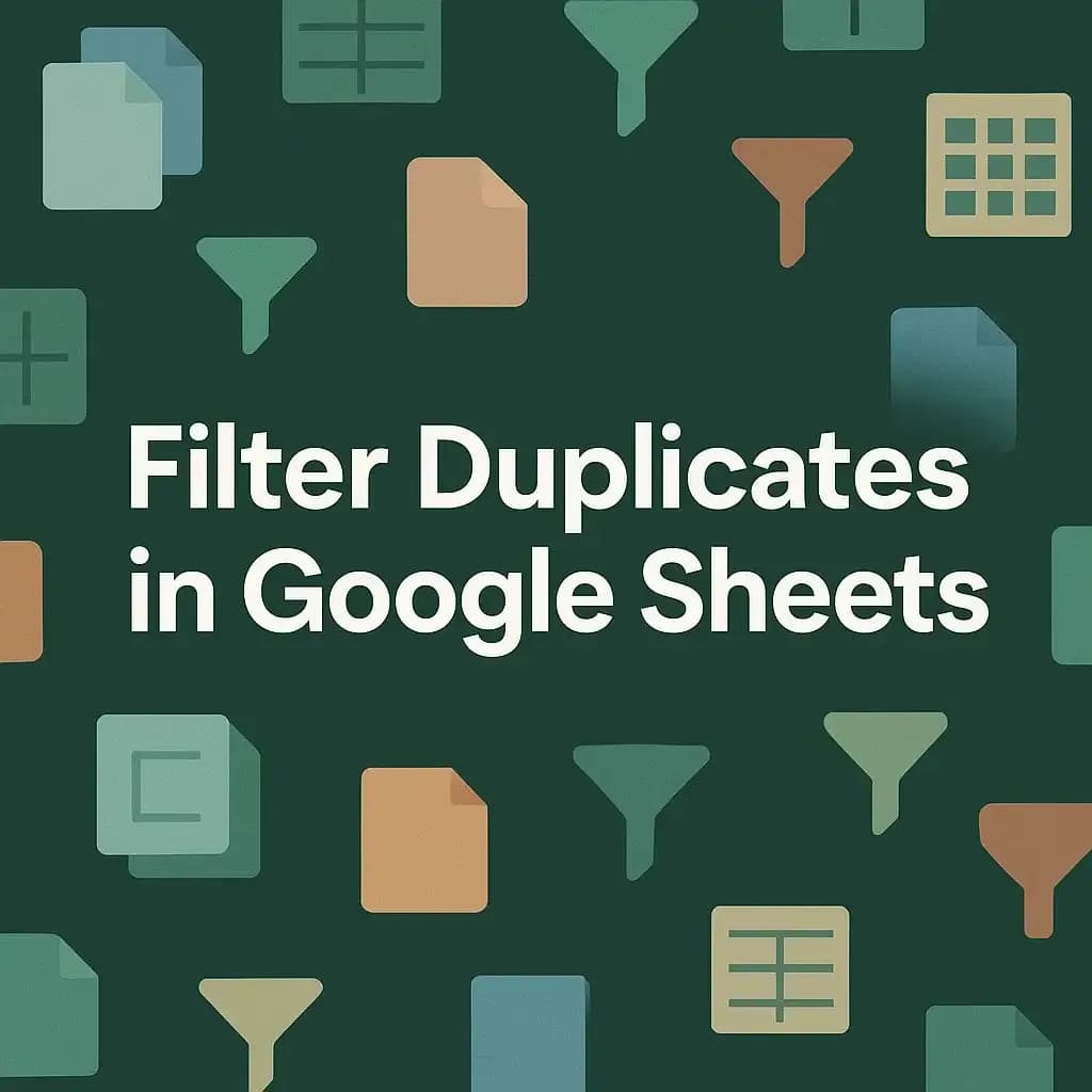 How to Filter Duplicates in Google Sheets (4 Easy Methods)