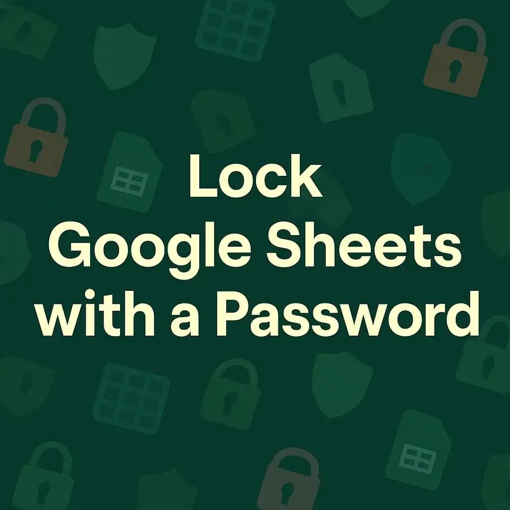 How to Lock Google Sheets with a Password (3 Effective Solutions)