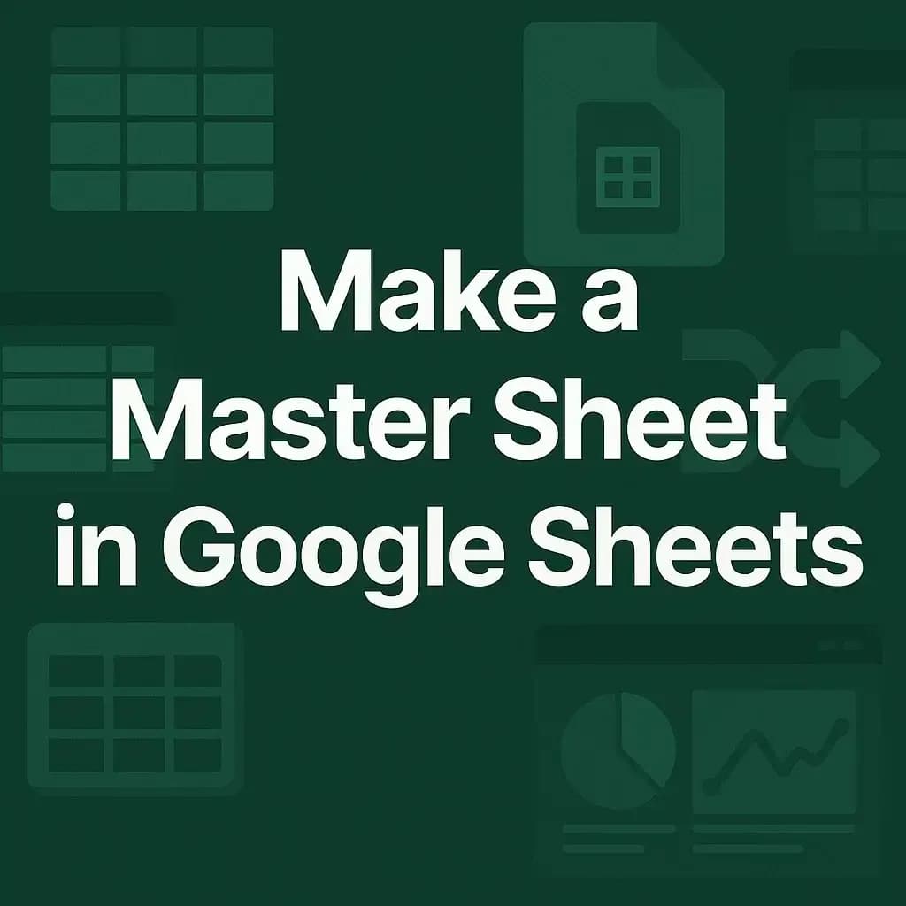 How to Make a Master Sheet in Google Sheets (4 Suitable Ways)