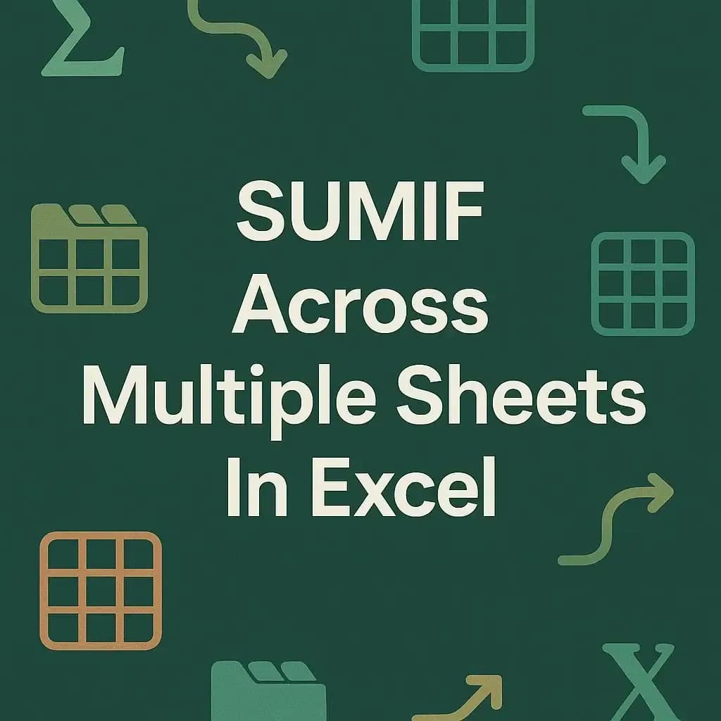 How to Use SUMIF Across Multiple Sheets in Excel (2 Examples)