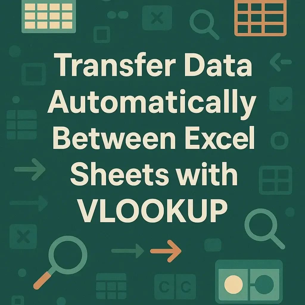 Excel VLOOKUP to Auto-Transfer Data Between Excel Sheets