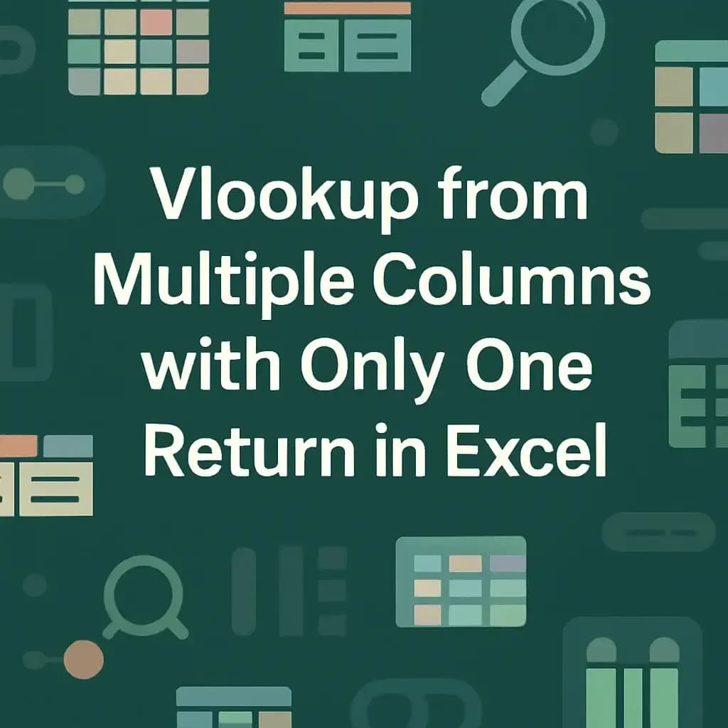 Vlookup from Multiple Columns with Only One Return in Excel