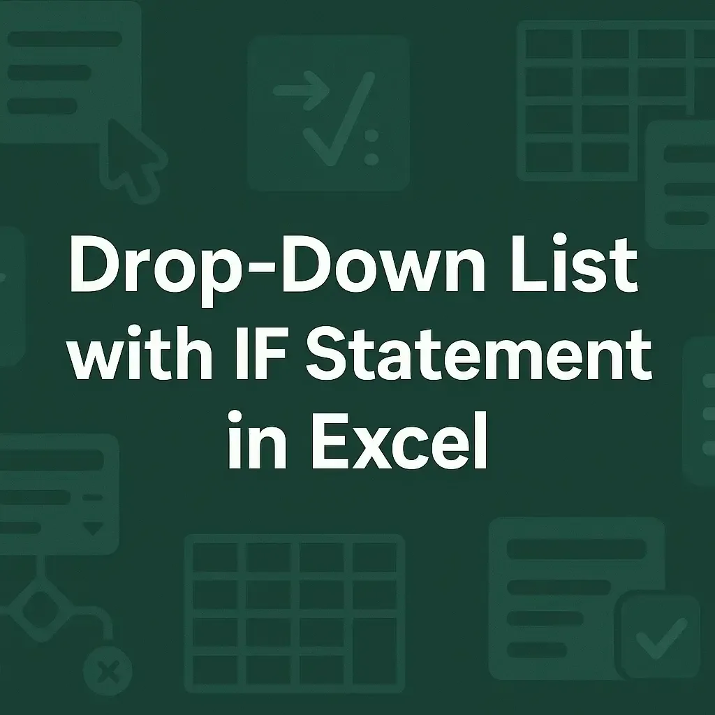 How to Create Drop-Down List Using IF Statement in Excel
