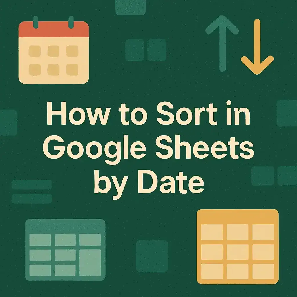 How to Sort by Date in Google Sheets (4 Easy Methods)