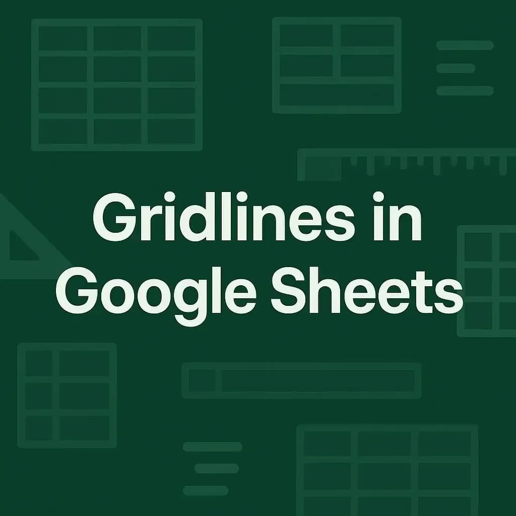 Working with Gridlines in Google Sheets