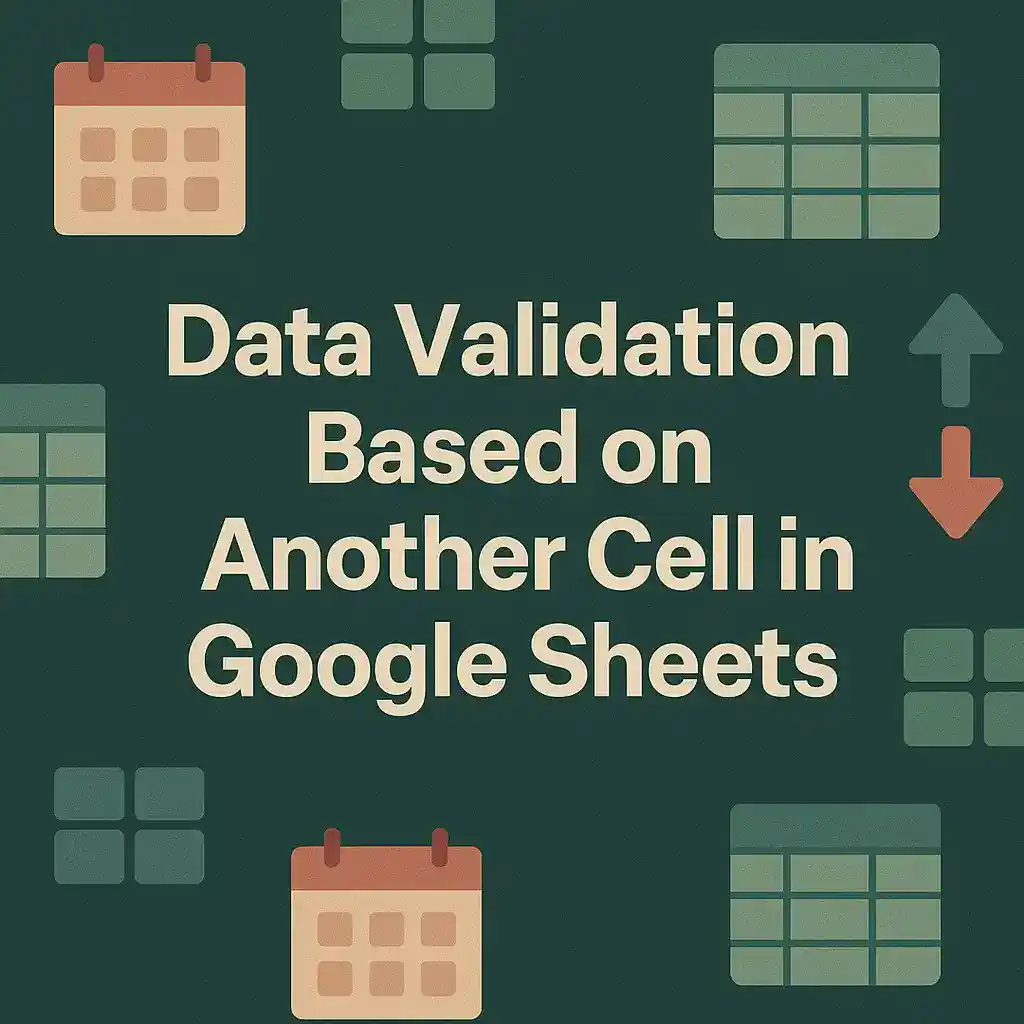 How to Use Data Validation Based on Another Cell in Google Sheets ...
