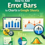 featured image - how to add error bars to chart in google sheets