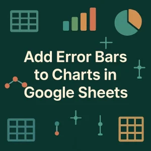 featured image - how to add error bars to chart in google sheets