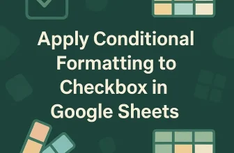 featured image- how to apply conditional formatting to checkbox in google sheets
