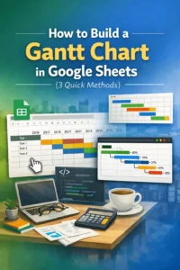 featured image - how to build a gantt chart in google sheets
