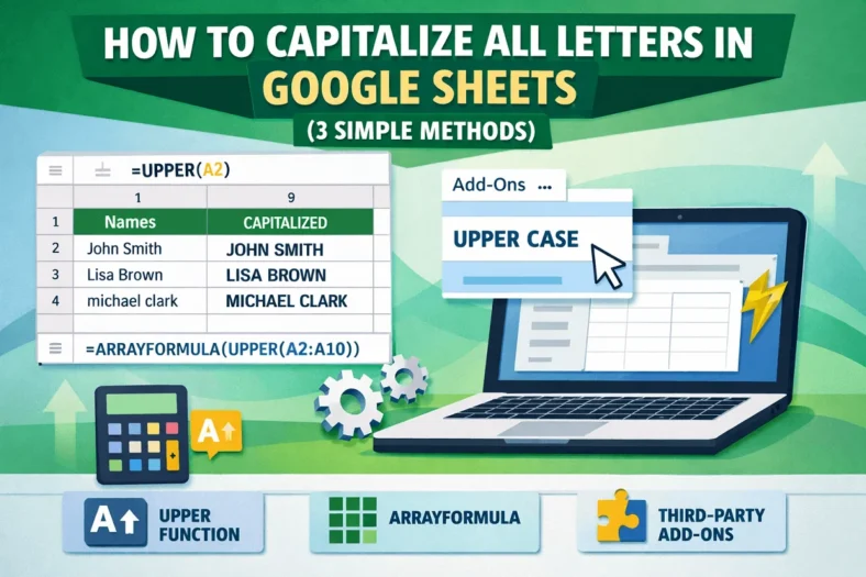 featured image - how to capitalize all letters in google sheets