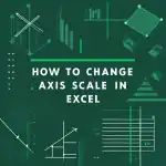 featured image - how to change axis scale in excel