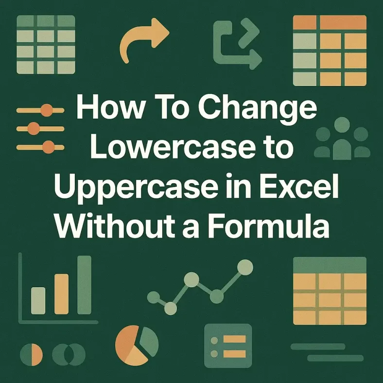 featured image - how to change lowercase to uppercase without formula in excel