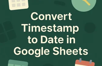featured image - how to convert timestamp to date in google sheets