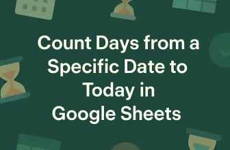 featured image - how to count days from a specific date to today in google sheets