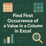 featured image - how to find first occurrence of a value in a column in excel