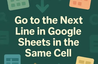 featured image - how to go to next line in google sheets