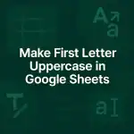 featured image - how to make first letter uppercase in google sheets