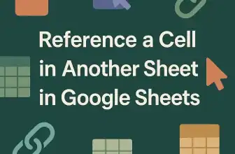 featured image - how to reference a cell in another sheet in google sheets
