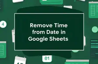 featured image - how to remove time from date in google sheets