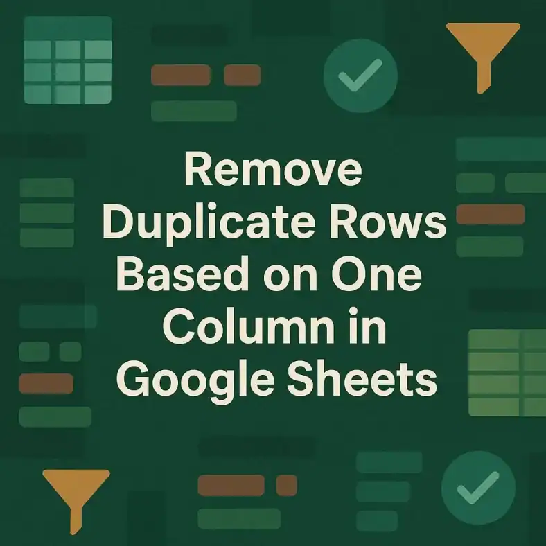 featured image - remove duplicate rows based on one column in google sheets