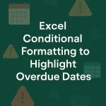featured image - conditional formatting to highlight overdue dates in excel