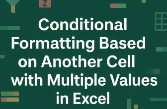 featured image - excel conditional formatting based on another text with multiple values