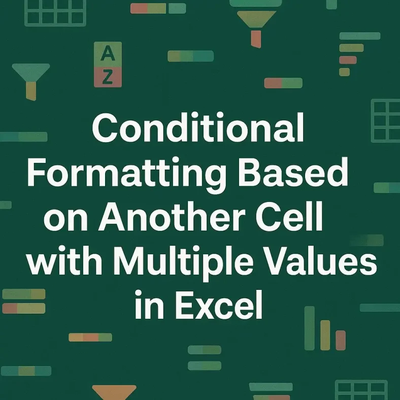 featured image - excel conditional formatting based on another text with multiple values
