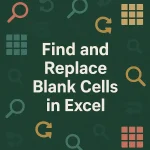 featured image - find and replace blank cells in excel