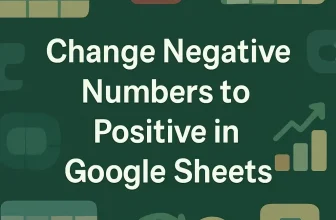 featured image - google sheets change negative number to positive
