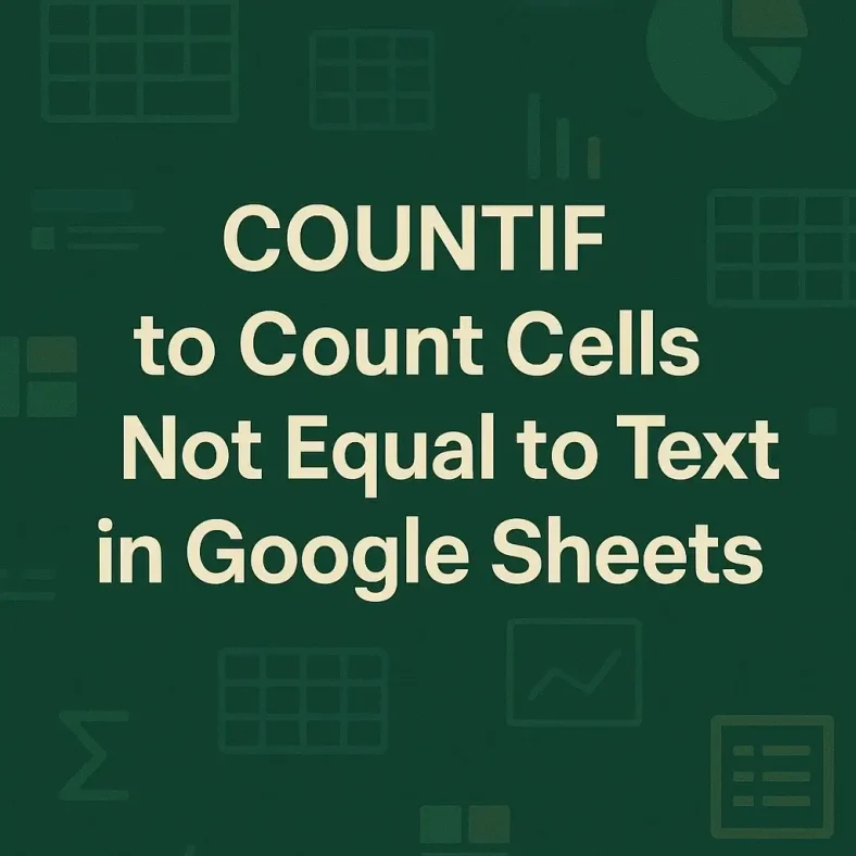 featured image - google sheets countif not equal to text