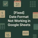 featured image - google sheets date format not working