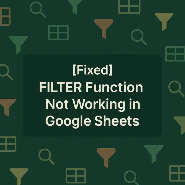featured image - google sheets filter not working