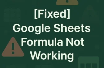 featured image - google sheets formula not working