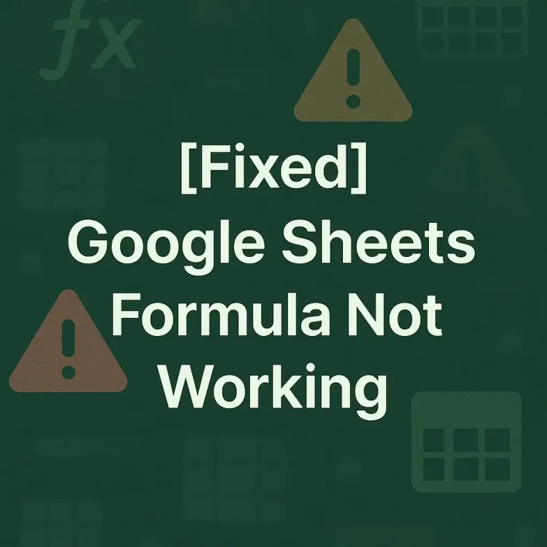featured image - google sheets formula not working