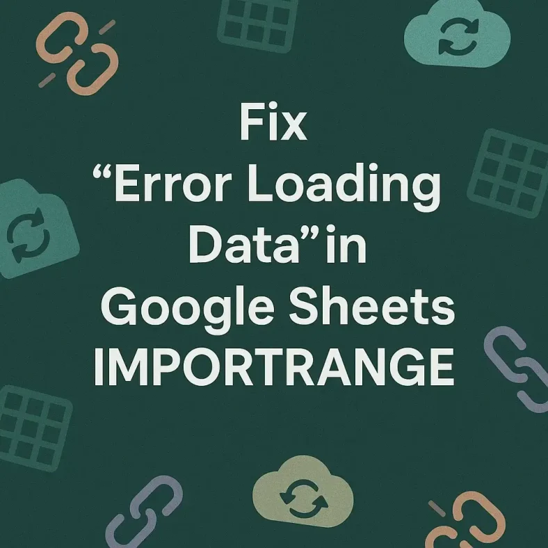 featured image - google sheets importrange error loading data