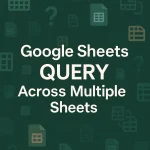 featured image -google sheets query multiple sheets