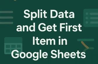 featured image - google sheets split get first
