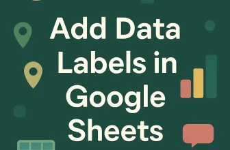 featured image - how to add data labels in google sheets