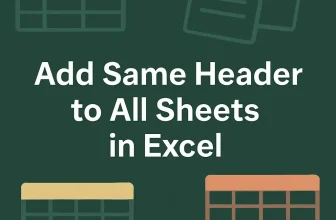 featured image - how to add same header to all sheets in excel