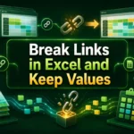 featured image - how to break links in excel and keep values