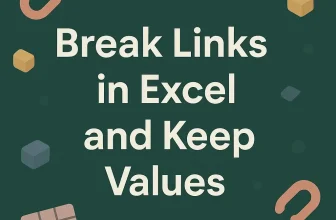 featured image - how to break links in excel and keep values